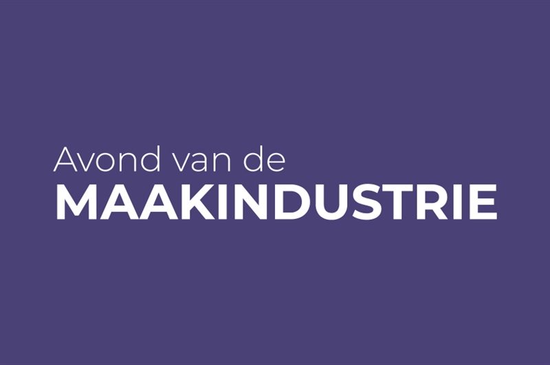 Avond van de Maakindustrie in teken van vakmanschap en digitalisering